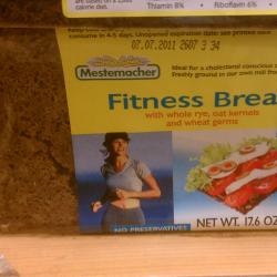 I don't need to work out I'll just eat Fitness Bread